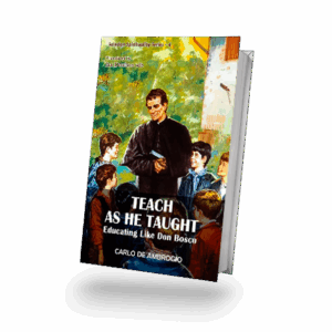 TEACH AS HE TAUGHT- Educating Like Don Bosco (Series-4)