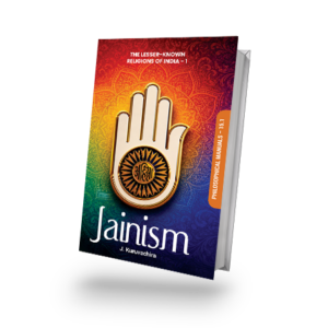 JAINISM: The Lesser Known Religions of India